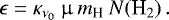\begin{equation*} \epsilon = \kappa_{\nu_0} \: \upmu \: m_{\textrm{H}} \: N(\textrm{H}_2) \,. \end{equation*}