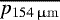 $\overline{p_{\mathrm{154\,\upmu m}}}$