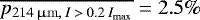 $\overline{p_{\mathrm{214\,\upmu m}, \: I\:>\:0.2\:I_{\mathrm{max}}}} = 2.5\%$