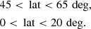$$ \begin{aligned}&45< \, \mathrm{lat} < 65 \, \deg ,\nonumber \\&0< \, \mathrm{lat} < 20 \, \deg . \end{aligned} $$