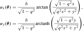 $$ \begin{aligned}&\alpha _x(\boldsymbol{\theta }) = \frac{b}{\sqrt{1-q^2}} \arctan \left(\frac{\sqrt{1-q^2}x}{\sqrt{q^2x^2+{ y}^2}}\right),\\&\alpha _{ y}(\boldsymbol{\theta }) = \frac{b}{\sqrt{1-q^2}} \mathrm{arctanh} \left(\frac{\sqrt{1-q^2}{ y}}{\sqrt{q^2x^2+{ y}^2}}\right), \end{aligned} $$