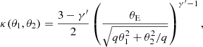 $$ \begin{aligned} \kappa (\theta _1,\theta _2) = \frac{3-\gamma^\prime }{2} \left(\frac{\theta _{\rm E}}{\sqrt{q\theta _1^2 + \theta _2^2/q}}\right)^{\gamma^\prime -1}, \end{aligned} $$