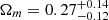 $ \Omega_m=0.27^{+0.14}_{-0.12} $