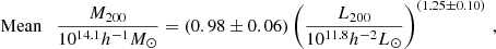 $$ \begin{aligned} \mathrm{Mean} \quad&\frac{M_{200}}{10^{14.1} h^{-1} M_{\odot }} = (0.98 \pm 0.06) \left( \frac{L_{200}}{10^{11.8} h^{-2} L_{\odot }} \right)^{(1.25 \pm 0.10)} \,, \end{aligned} $$