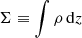 $$ \begin{aligned} \Sigma \equiv \int \rho \, \mathrm{d}z \end{aligned} $$