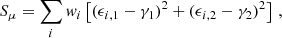 $$ \begin{aligned} S_{\mu }=\sum _i{ w}_i \left[(\epsilon _{i,1}-\gamma _1)^2+(\epsilon _{i,2}-\gamma _2)^2\right] \,, \end{aligned} $$