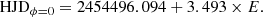 $$ \begin{aligned} \mathrm{HJD} _{\phi =0} = 2454496.094 + 3.493 \times E. \end{aligned} $$