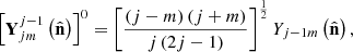 $$ \begin{aligned} \left[\mathbf Y _{jm}^{j-1}\left(\hat{\mathbf{n }}\right)\right]^{0}&=\left[\frac{\left(j-m\right)\left(j+m\right)}{j\left(2j-1\right)}\right]^{\frac{1}{2}}Y_{j-1m}\left(\hat{\mathbf{n }}\right), \end{aligned} $$