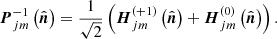 $$ \begin{aligned} \boldsymbol{P}_{jm}^{-1}\left(\hat{\boldsymbol{n}}\right)&=\frac{1}{\sqrt{2}} \left(\boldsymbol{H}_{jm}^{\left(+1\right)}\left(\hat{\boldsymbol{n}}\right)+ \boldsymbol{H}_{jm}^{\left(0\right)}\left(\hat{\boldsymbol{n}}\right)\right). \end{aligned} $$