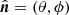 $ \hat{\boldsymbol{n}}=(\theta,\phi) $