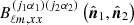 $ B_{\ell m,xx}^{\left(j_{1}\alpha_{1}\right)\left(j_{2}\alpha_{2}\right)}\left(\hat{\boldsymbol{n}}_{1},\hat{\boldsymbol{n}}_{2}\right) $
