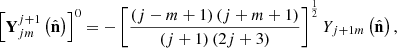 $$ \begin{aligned} \left[\mathbf Y _{jm}^{j+1}\left(\hat{\mathbf{n }}\right)\right]^{0}&=-\left[\frac{\left(j-m+1\right)\left(j+m+1\right)}{\left(j+1\right)\left(2j+3\right)}\right]^{\frac{1}{2}}Y_{j+1m}\left(\hat{\mathbf{n }}\right), \end{aligned} $$