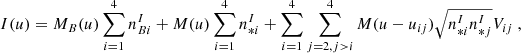 $$ \begin{aligned} I(u)=M_B(u)\sum _{i=1}^4n^I_{Bi}+M(u)\sum _{i=1}^4n^I_{*i}+\sum _{i=1}^4\sum _{j=2,j>i}^4M(u-u_{ij})\sqrt{n^I_{*i}n^I_{*j}}V_{ij}\ , \end{aligned} $$