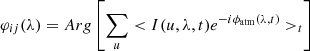 $$ \begin{aligned} \varphi _{ij}(\lambda )=Arg\left[\sum _u<I(u,\lambda ,t) e^{-i\phi _{\rm atm}(\lambda ,t)}>_t\right] \end{aligned} $$