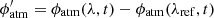 $ \phi^\prime_{\rm atm}=\phi_{\rm atm}(\lambda,t)-\phi_{\rm atm}(\lambda_{\rm ref},t) $