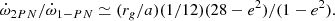 $$ \begin{aligned} \dot{\omega }_{2PN} / \dot{\omega }_{1-PN} \simeq (r_{ g}/a) (1/12) (28-e^2)/(1-e^2). \end{aligned} $$