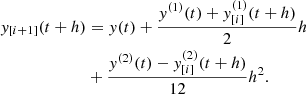 $$ \begin{aligned} y_{[i+1]}(t+h)&= y(t) + \frac{y^{(1)}(t) + y_{[i]}^{(1)}(t+h)}{2} h \\ \nonumber&+ \frac{y^{(2)}(t) - y_{[i]}^{(2)}(t+h)}{12} h^2. \end{aligned} $$