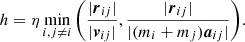 $$ \begin{aligned} h = \eta \min _{i,j\not =i}{\left( \frac{|{\boldsymbol{r}}_{ij}|}{|{\boldsymbol{v}}_{ij}|}, \frac{|{\boldsymbol{r}}_{ij}|}{|(m_i+m_j) {\boldsymbol{a}}_{ij}|} \right)}. \end{aligned} $$