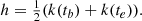 $$ \begin{aligned} h = \tfrac{1}{2} (k(t_b) + k(t_e)). \end{aligned} $$