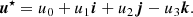$$ \begin{aligned} {\boldsymbol{u}}^\star = u_0 + u_1 {\boldsymbol{i}} + u_2 {\boldsymbol{j}} - u_3 {\boldsymbol{k}}. \end{aligned} $$