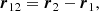 $$ \begin{aligned} {\boldsymbol{r}}_{12} = {\boldsymbol{r}}_2 - {\boldsymbol{r}}_1, \end{aligned} $$