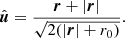 $$ \begin{aligned} \hat{{\boldsymbol{u}}} = \frac{{\boldsymbol{r}} + |{\boldsymbol{r}}|}{\sqrt{2(|{\boldsymbol{r}}| + r_0)}}. \end{aligned} $$