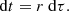 $$ \begin{aligned} \mathrm{d} t = r\ \mathrm{d} \tau . \end{aligned} $$