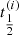$ t^{(i)}_{\tfrac12} $