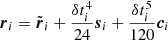 $$ \begin{aligned} {\boldsymbol{r}}_{i}&= \tilde{{\boldsymbol{r}}}_{i} + \frac{\delta t_i^4}{24} {\boldsymbol{s}}_i + \frac{\delta t_i^5}{120} {\boldsymbol{c}}_i \end{aligned} $$