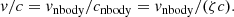 $$ \begin{aligned} v/c = v_{\rm nbody}/c_{\rm nbody} = v_{\rm nbody}/(\zeta c) .\end{aligned} $$