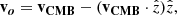 $$ \begin{aligned} \boldsymbol{\mathrm{v}_{o}} = \boldsymbol{\mathrm{v}_{\rm CMB}} - (\boldsymbol{\mathrm{v}_{\rm CMB}}\cdot \hat{z}) \hat{z}, \end{aligned} $$