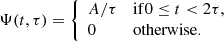 $$ \begin{aligned} \Psi (t, \tau ) = \left\{ \begin{array}{ll} A/\tau&\mathrm{if } 0 \le t < 2\tau , \\ 0&\mathrm{otherwise} . \end{array}\right. \end{aligned} $$