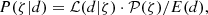 $$ \begin{aligned} P(\zeta | d) = \mathcal{L} (d|\zeta ) \cdot \mathcal{P} (\zeta )/E(d), \end{aligned} $$