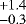 $^{+1.4}_{-0.3}$