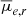 $ \overline{\mu}_{e,r} $