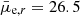 $ \bar{\mu}_{\mathrm{e},r} = 26.5 $