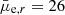 $ \bar{\mu}_{\mathrm{e},r} = 26 $