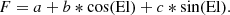 $$ \begin{aligned} F = a + b*\cos (\mathrm{El}) + c*\sin (\mathrm{El}). \end{aligned} $$