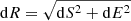 $ \mathrm{d}R = \sqrt{\mathrm{d}S^2 + \mathrm{d}E^2} $