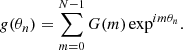 $$ \begin{aligned} {g}(\theta _n) = \sum _{m=0}^{N-1} G(m) \exp ^{i m \theta _n} . \end{aligned} $$