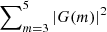 $ \sum\nolimits_{m=3}^{5} |G(m)|^2 $