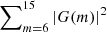 $ \sum\nolimits_{m=6}^{15} |G(m)|^2 $