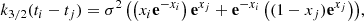 $$ \begin{aligned} k_{3/2}(t_i-t_j) = \sigma ^2 \left(\left(x_i \mathbf e ^{-x_i}\right) \mathbf e ^{x_j} + \mathbf e ^{-x_i}\left((1-x_j)\mathbf e ^{x_j}\right)\right)\!, \end{aligned} $$