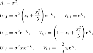 $$ \begin{aligned}&A_i = \sigma ^2,\nonumber \\&U_{i,1} = \sigma ^2 \left(x_i + \frac{x_i^2}{3}\right) \mathbf e ^{-x_i},\qquad V_{i,1} = \mathbf e ^{x_i},\nonumber \\&U_{i,2} = \sigma ^2 \mathbf e ^{-x_i},\qquad V_{i,2} = \left(1 - x_i + \frac{x_i^2}{3}\right) \mathbf e ^{x_i},\nonumber \\&U_{i,3} = \sigma ^2 x_i \mathbf e ^{-x_i},\qquad V_{i,3} = -\frac{2}{3} x_i \mathbf e ^{x_i}. \end{aligned} $$