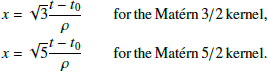 $$ \begin{aligned}&x = \sqrt{3} \frac{t-t_0}{\rho }\qquad \mathrm{for\,the\,Mat\acute{e}rn\,3/2\,kernel},\nonumber \\&x = \sqrt{5} \frac{t-t_0}{\rho }\qquad \mathrm{for\,the\,Mat\acute{e}rn\,5/2\,kernel}. \end{aligned} $$