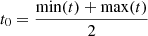 $$ \begin{aligned} t_0 = \frac{\min (t)+\max (t)}{2} \end{aligned} $$