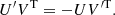 $$ \begin{aligned} U^\prime V^\mathrm{T}= - U V^{\prime \mathrm{T}}. \end{aligned} $$