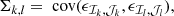 $$ \begin{aligned} \Sigma _{k,l} = \text{ cov}(\epsilon _{\mathcal{I} _k,\mathcal{J} _k}, \epsilon _{\mathcal{I} _l,\mathcal{J} _l}), \end{aligned} $$
