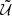 $ \tilde{{\mathcal{U}}} $