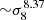 $ {\sim}\sigma_8^{8.37} $